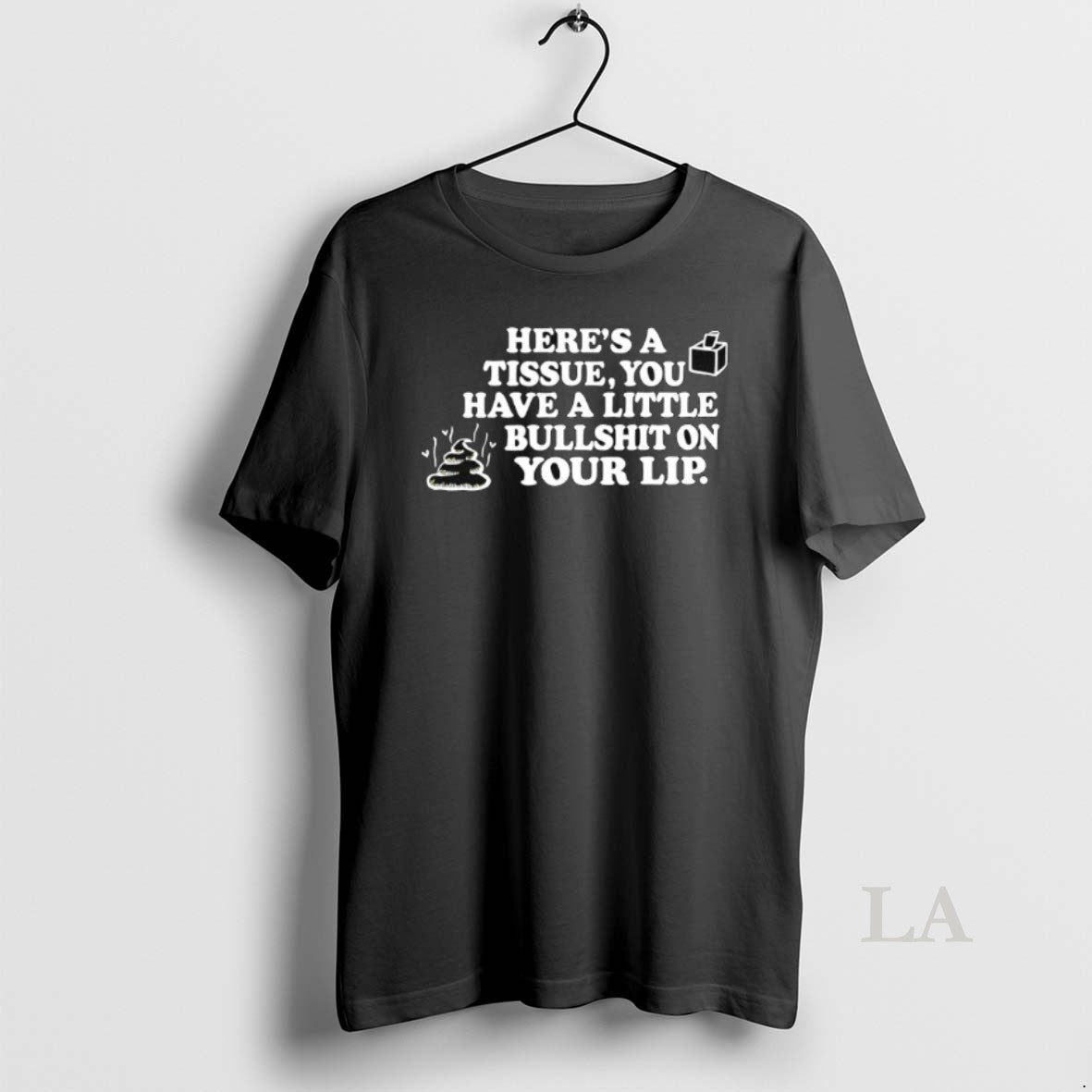 Original Heres A Tissue You Have Little Bullshit On - Adult & Kids T-Shirts, Sweatshirts & Hoodies apparel design preview 1