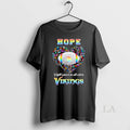 Original Hope Minnesota Vikings Fight Cancer In All - Adult & Kids T-Shirts, Sweatshirts & Hoodies apparel design preview 1