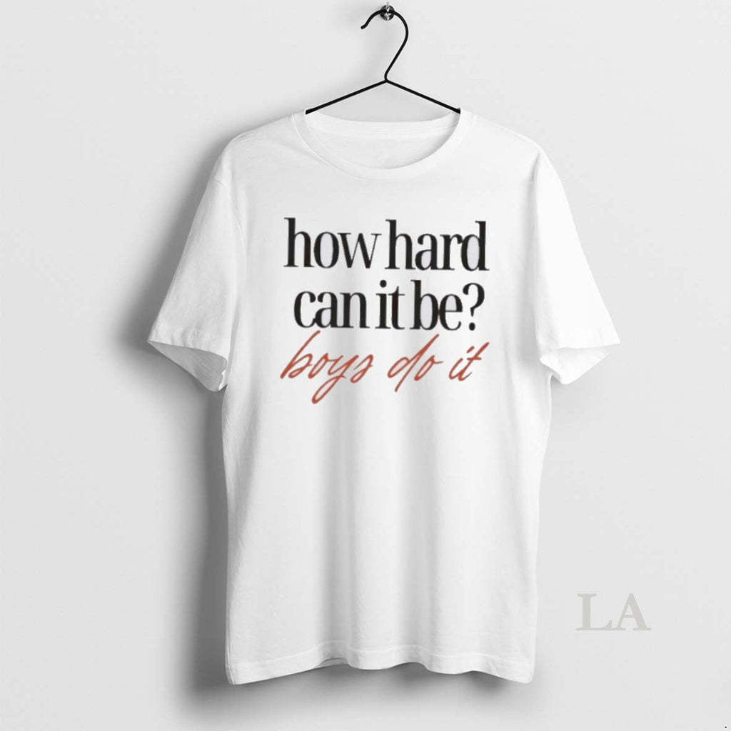 Original How Hard Can It Be Boys Do - Adult & Kids T-Shirts, Sweatshirts & Hoodies apparel design preview 1