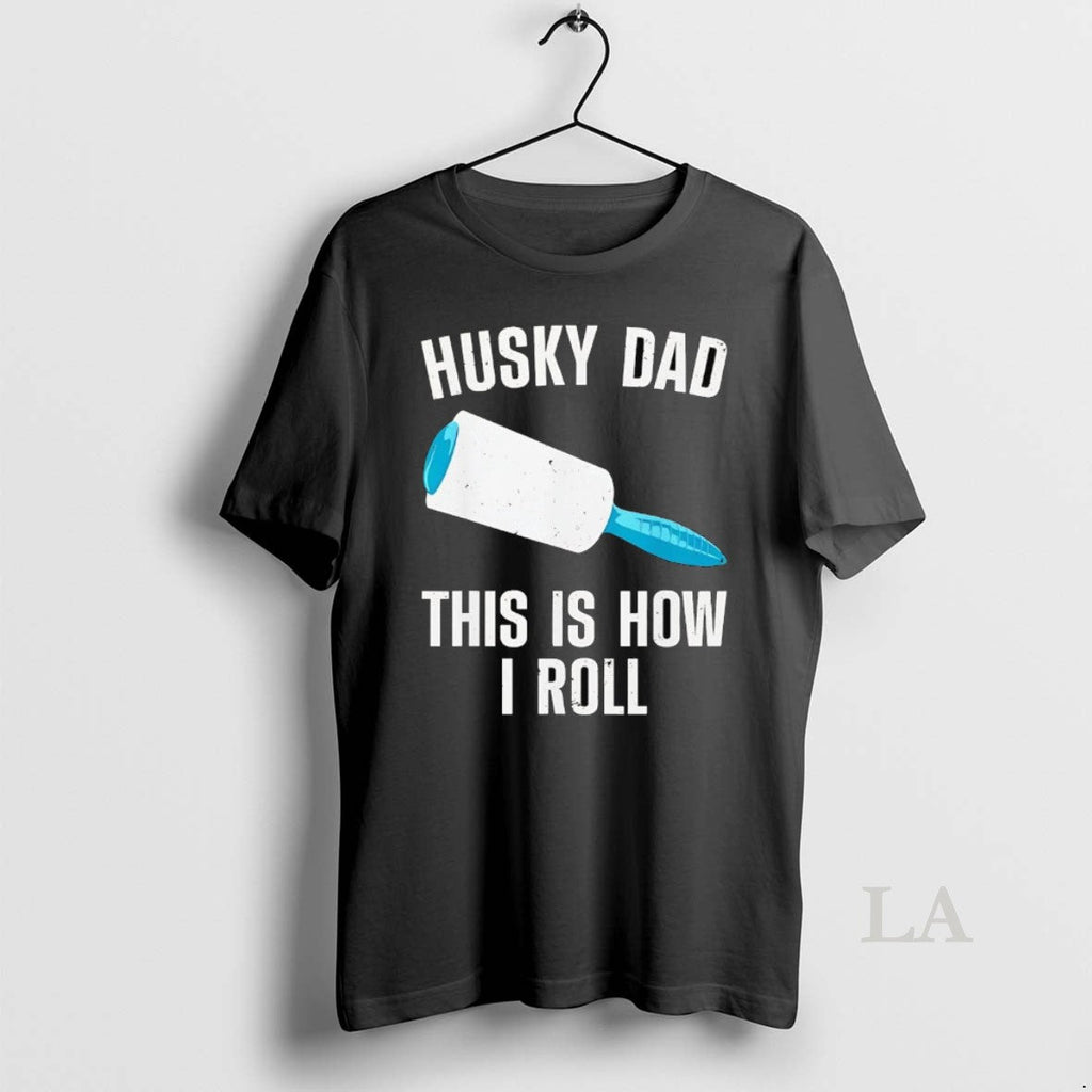 Original Husky Dad This Is How I Roll - Adult & Kids T-Shirts, Sweatshirts & Hoodies apparel design preview 1