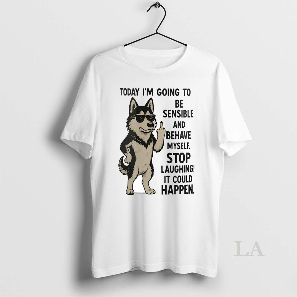 Original Husky Today Im Going To Be Sensible And - Adult & Kids T-Shirts, Sweatshirts & Hoodies apparel design preview 1