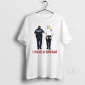 Original I Have A Dream Police Arrest Trump - Adult & Kids T-Shirts, Sweatshirts & Hoodies apparel design preview 1