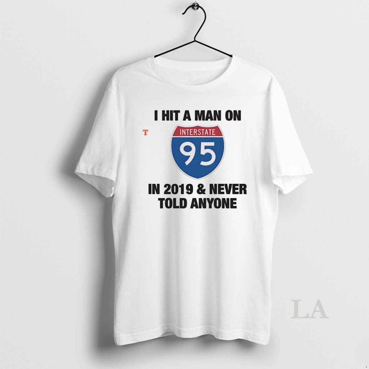 Original I Hit A Man On 95 In 2019 And Never Told - Adult & Kids T-Shirts, Sweatshirts & Hoodies apparel design preview 1