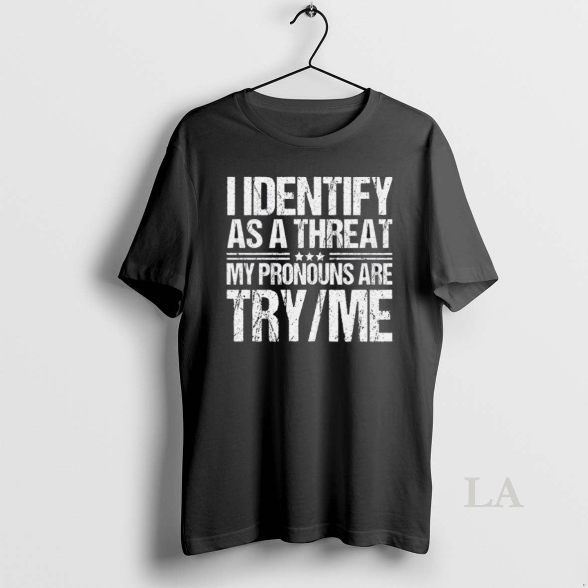 Original I Identify As A Threat My Pronouns Are Try - Adult & Kids T-Shirts, Sweatshirts & Hoodies apparel design preview 1