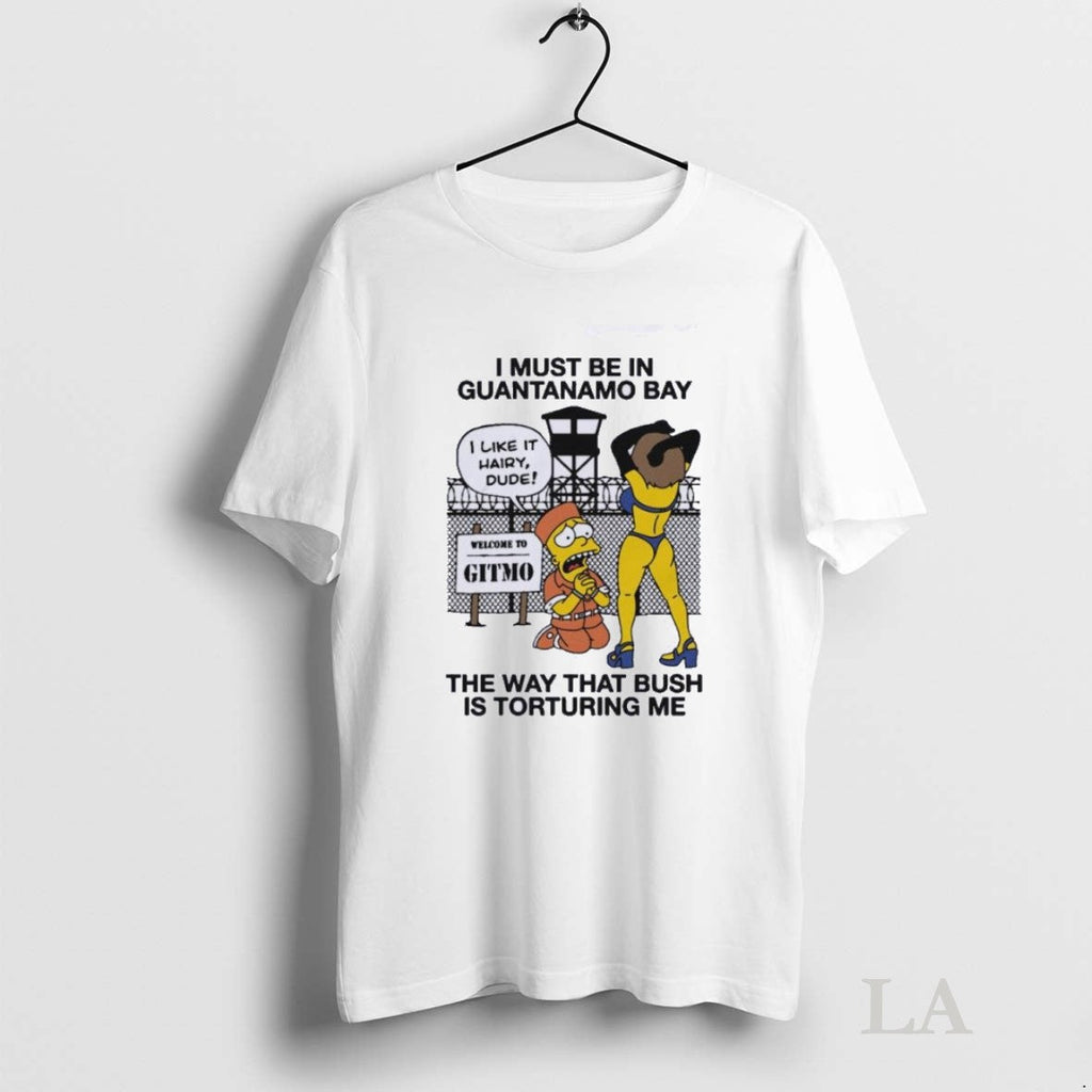 Original I Must Be In Guantanamo Bay The Way That - Adult & Kids T-Shirts, Sweatshirts & Hoodies apparel design preview 1