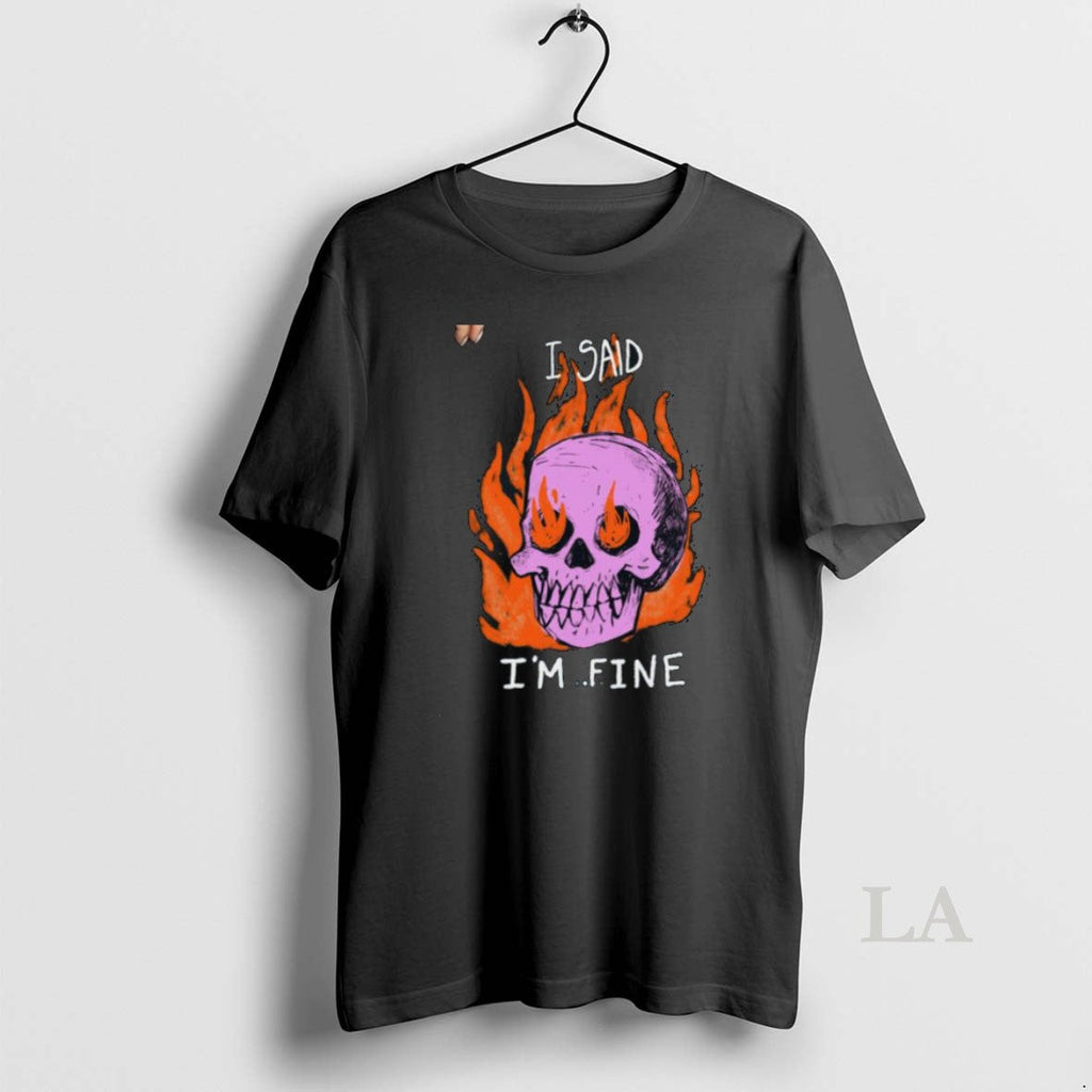 Original I Said Im Fine Skull Tee0 - Adult & Kids T-Shirts, Sweatshirts & Hoodies apparel design preview 1