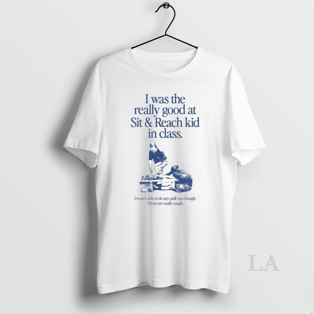 Original I Was The Really Good At Sit Reach Kid In - Adult & Kids T-Shirts, Sweatshirts & Hoodies apparel design preview 1