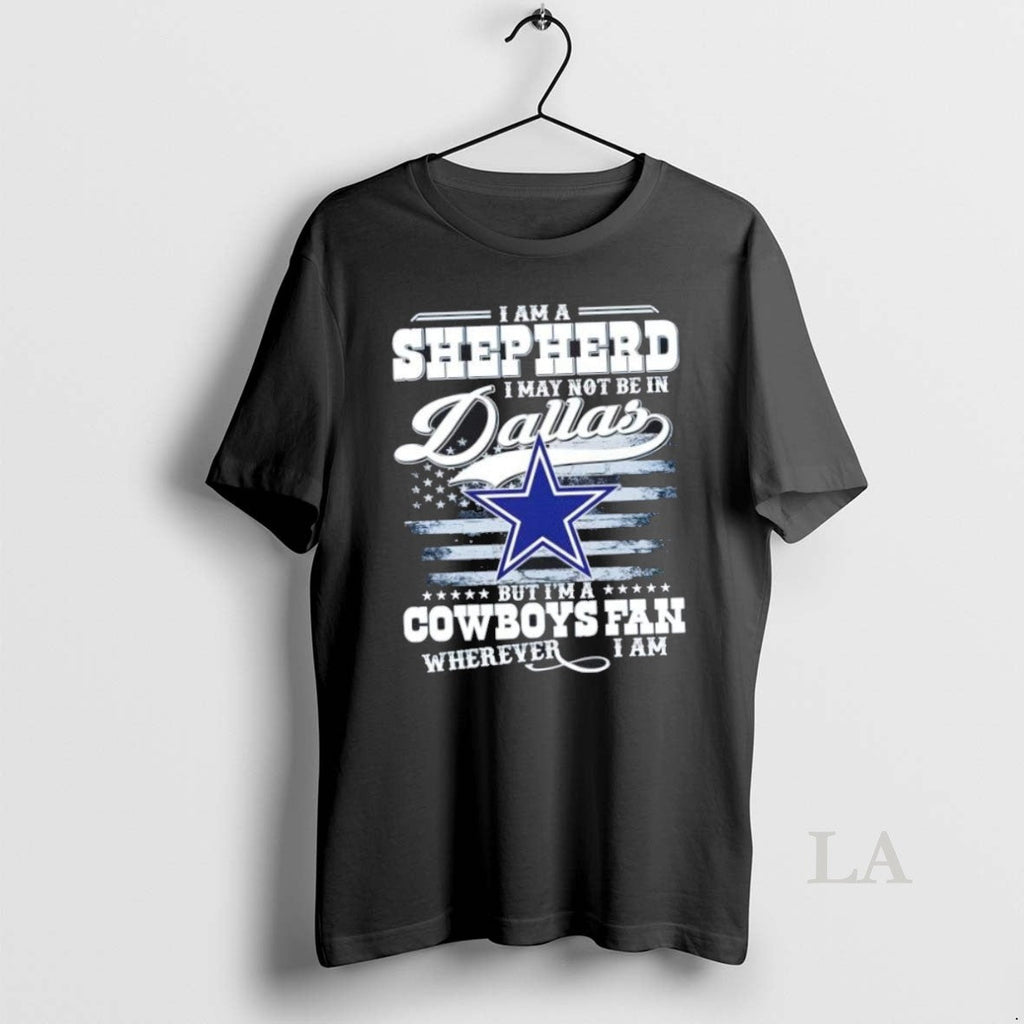 Original I Am A Shepherd May Not Be In Dallas But Im - Adult & Kids T-Shirts, Sweatshirts & Hoodies apparel design preview 1