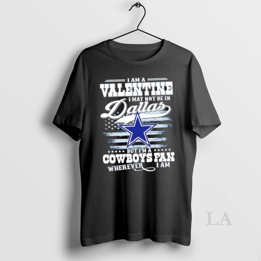 Original I Am A Valentine May Not Be In Dallas But Im - Adult & Kids T-Shirts, Sweatshirts & Hoodies apparel design preview 1