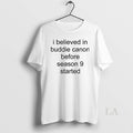 Original I Believed In Buddie Canon Before Season 9 - Adult & Kids T-Shirts, Sweatshirts & Hoodies apparel design preview 1