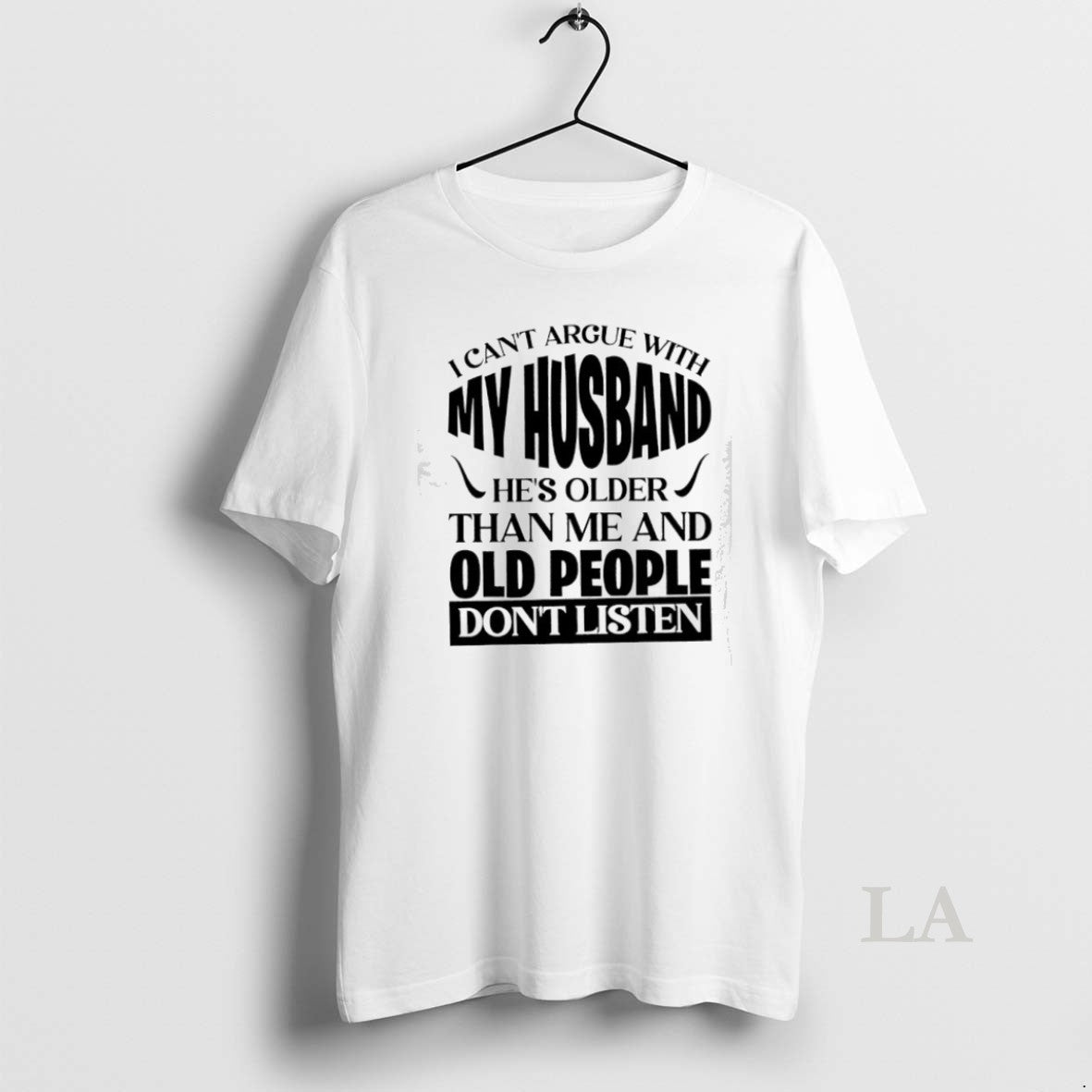 Original I Cant Argue With My Husband Hes Older Than - Adult & Kids T-Shirts, Sweatshirts & Hoodies apparel design preview 1