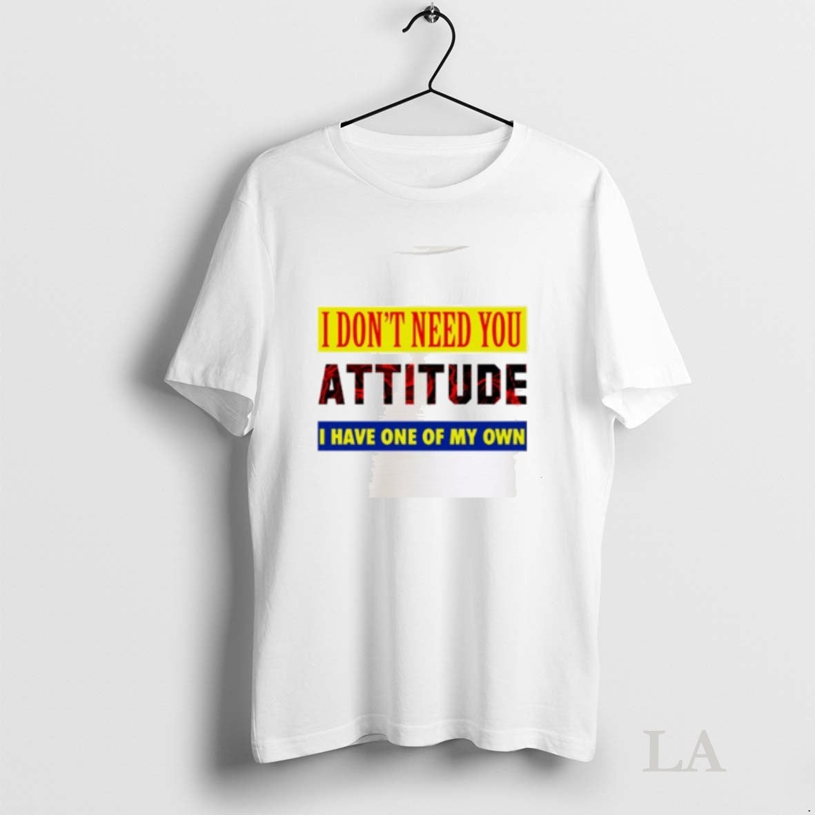 Original I Dont Need You Attitude Have One Of My Own - Adult & Kids T-Shirts, Sweatshirts & Hoodies apparel design preview 1