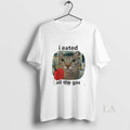 Original I Eated All The Gas Cat Meme - Adult & Kids T-Shirts, Sweatshirts & Hoodies apparel design preview 1
