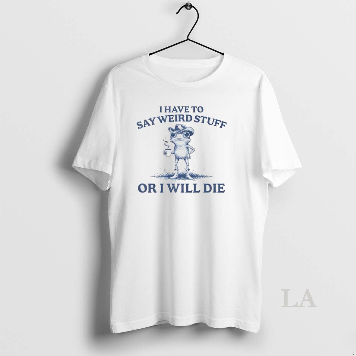 Original I Have To Say Weird Stuff Or Will Die - Adult & Kids T-Shirts, Sweatshirts & Hoodies apparel design preview 1