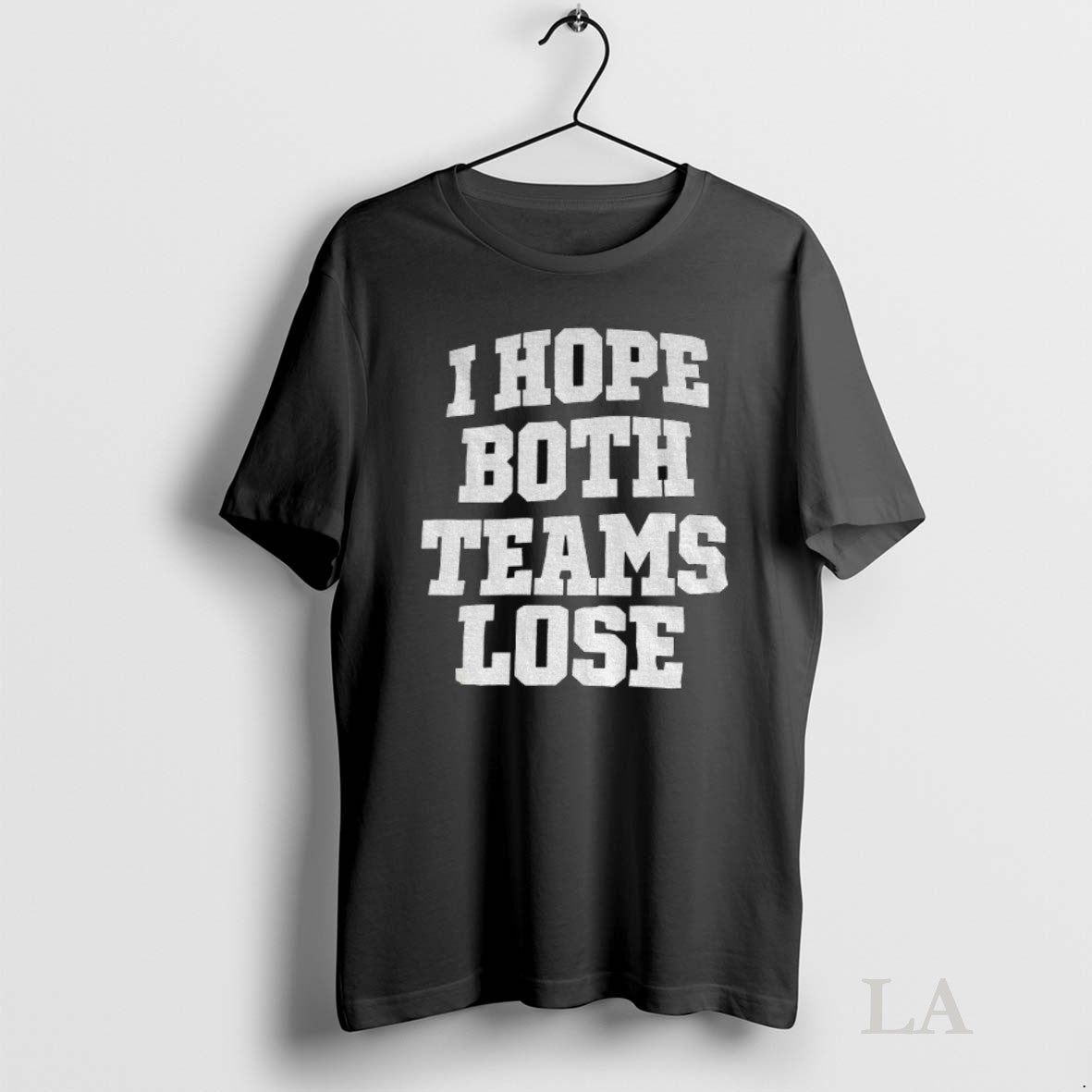 Original I Hope Both Teams Lose American Football - Adult & Kids T-Shirts, Sweatshirts & Hoodies apparel design preview 1