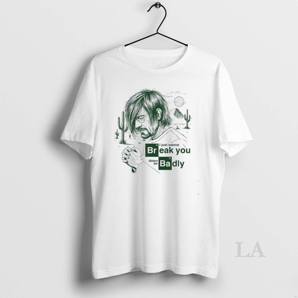 Original I Just Want To Break You Down So Badly - Adult & Kids T-Shirts, Sweatshirts & Hoodies apparel design preview 1