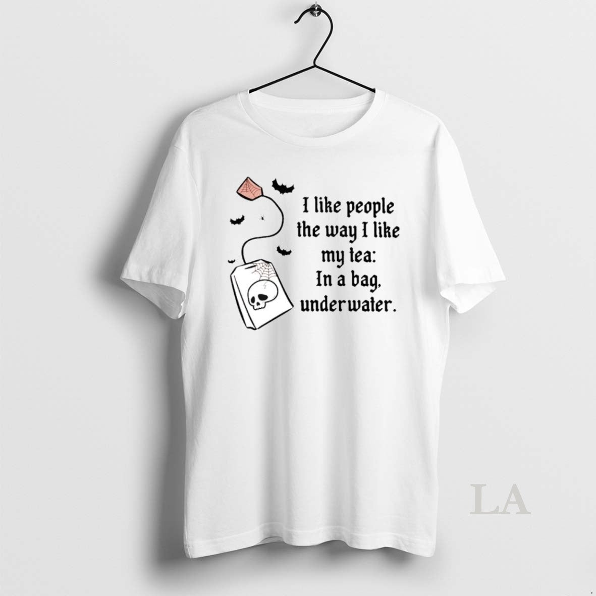 Original I Like People The Way My Tea In A Bag - Adult & Kids T-Shirts, Sweatshirts & Hoodies apparel design preview 1
