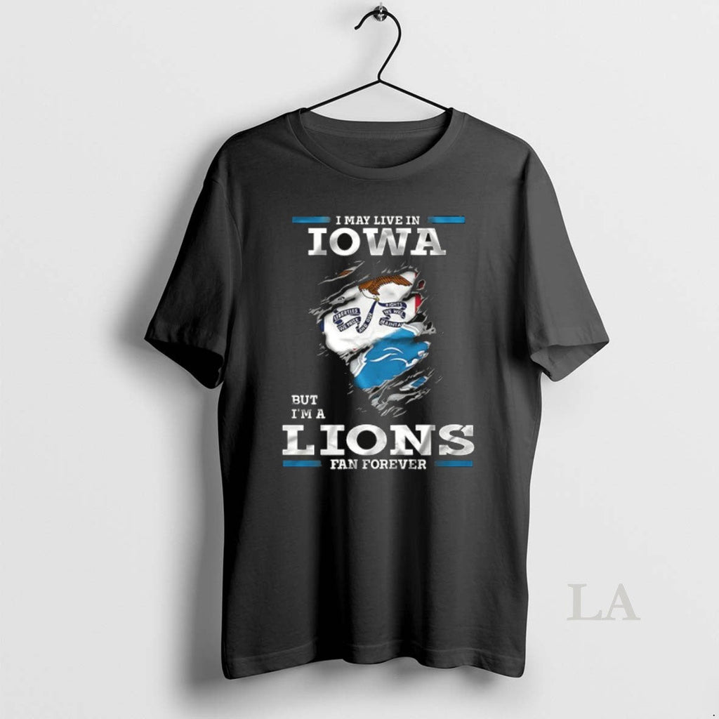 Original I May Live In Iowa But Im A Detroit Lions - Adult & Kids T-Shirts, Sweatshirts & Hoodies apparel design preview 1
