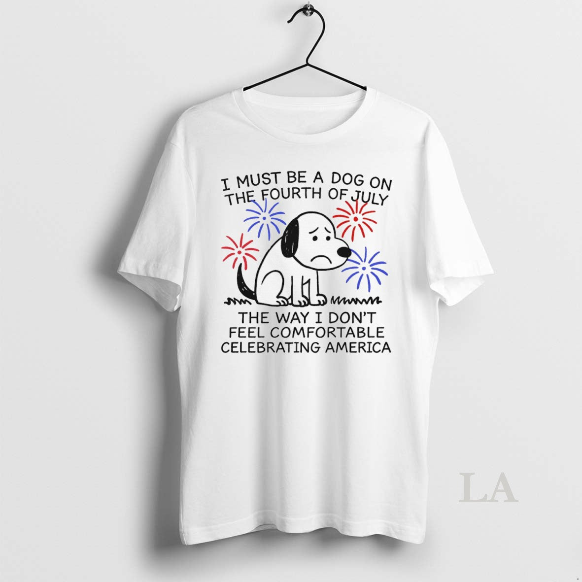 Original I Must Be A Dog On The Fourth Of July Way - Adult & Kids T-Shirts, Sweatshirts & Hoodies apparel design preview 1
