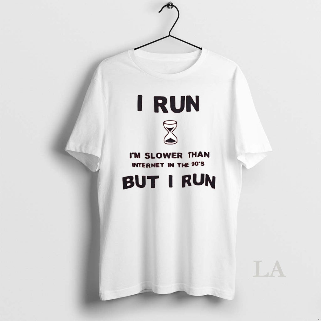 Original I Run Im Slower Than Internet In The 90s But - Adult & Kids T-Shirts, Sweatshirts & Hoodies apparel design preview 1