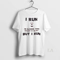 Original I Run Im Slower Than Internet In The 90s But - Adult & Kids T-Shirts, Sweatshirts & Hoodies apparel design preview 1