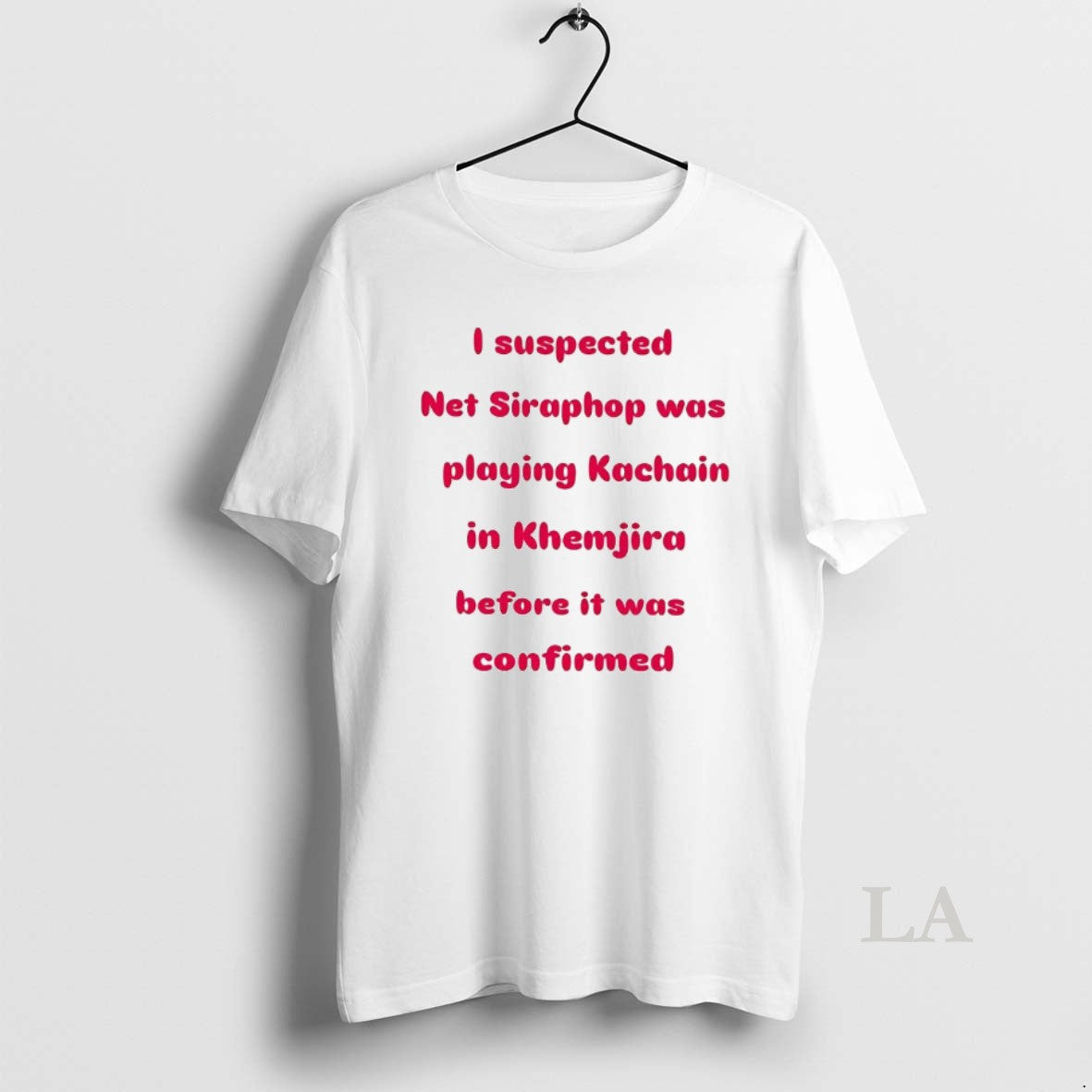 Original I Suspected Net Siraphop Was Playing Kachain - Adult & Kids T-Shirts, Sweatshirts & Hoodies apparel design preview 1