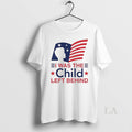 Original I Was The Child Left Behind - Adult & Kids T-Shirts, Sweatshirts & Hoodies apparel design preview 1