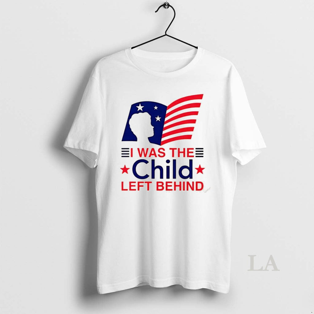Original I Was The Child Left Behind Flag - Adult & Kids T-Shirts, Sweatshirts & Hoodies apparel design preview 1
