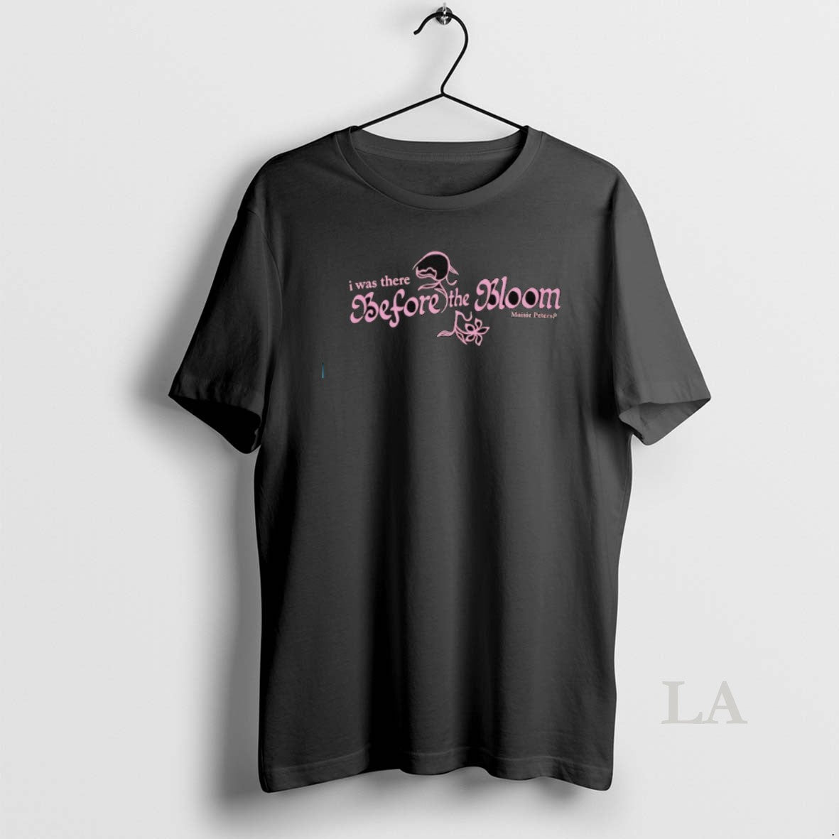 Original I Was There Before The Bloom Maisie Peters - Adult & Kids T-Shirts, Sweatshirts & Hoodies apparel design preview 1