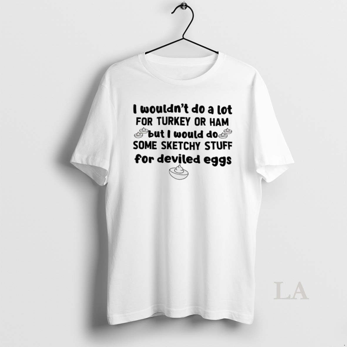 Original I Wouldnt Do A Lot For Turkey Or Ham But - Adult & Kids T-Shirts, Sweatshirts & Hoodies apparel design preview 1
