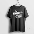 Original If You Havent Been To Minnesota Then Bring - Adult & Kids T-Shirts, Sweatshirts & Hoodies apparel design preview 1