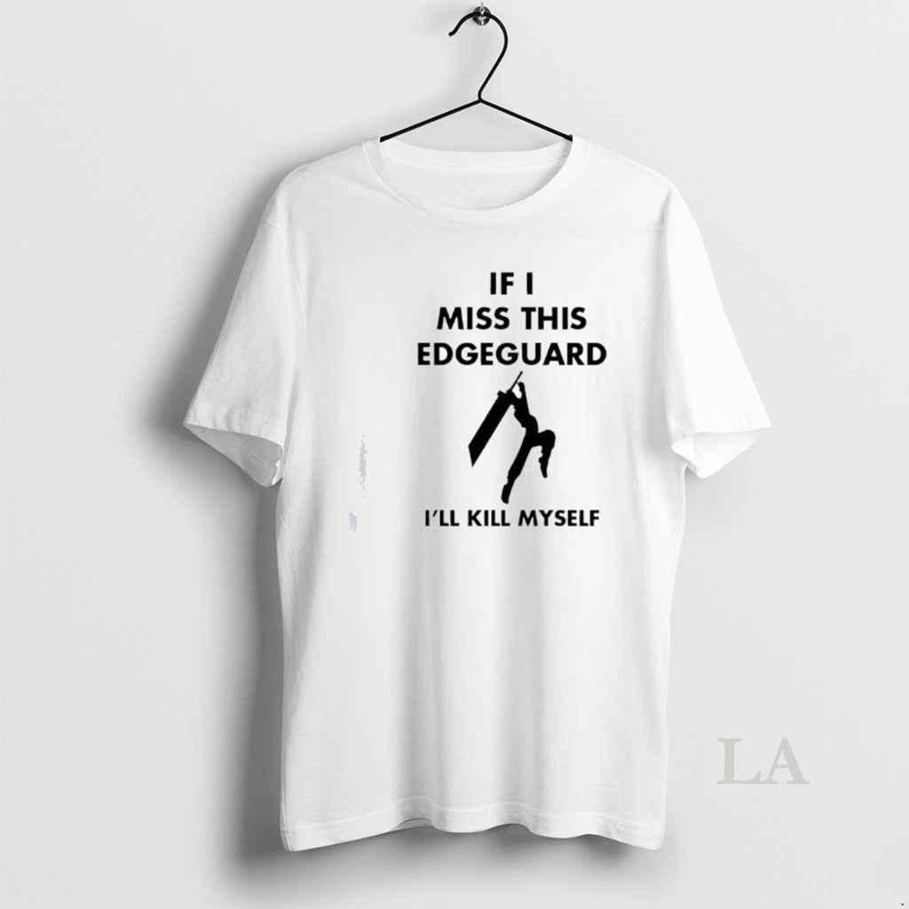 Original If I Miss This Edgeguard Ill Kill Myself - Adult & Kids T-Shirts, Sweatshirts & Hoodies apparel design preview 1