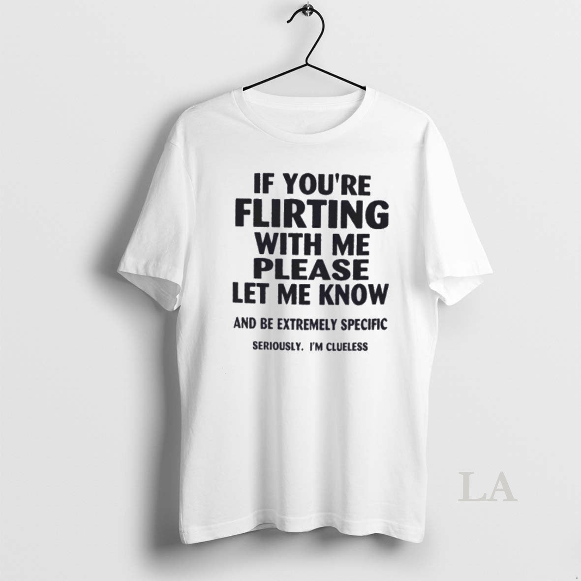 Original If Youre Flirting With Me Please Let Know - Adult & Kids T-Shirts, Sweatshirts & Hoodies apparel design preview 1