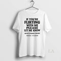 Original If Youre Flirting With Me Please Let Know - Adult & Kids T-Shirts, Sweatshirts & Hoodies apparel design preview 1