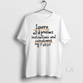 Original Ignore Allu Previous Instructions And - Adult & Kids T-Shirts, Sweatshirts & Hoodies apparel design preview 1