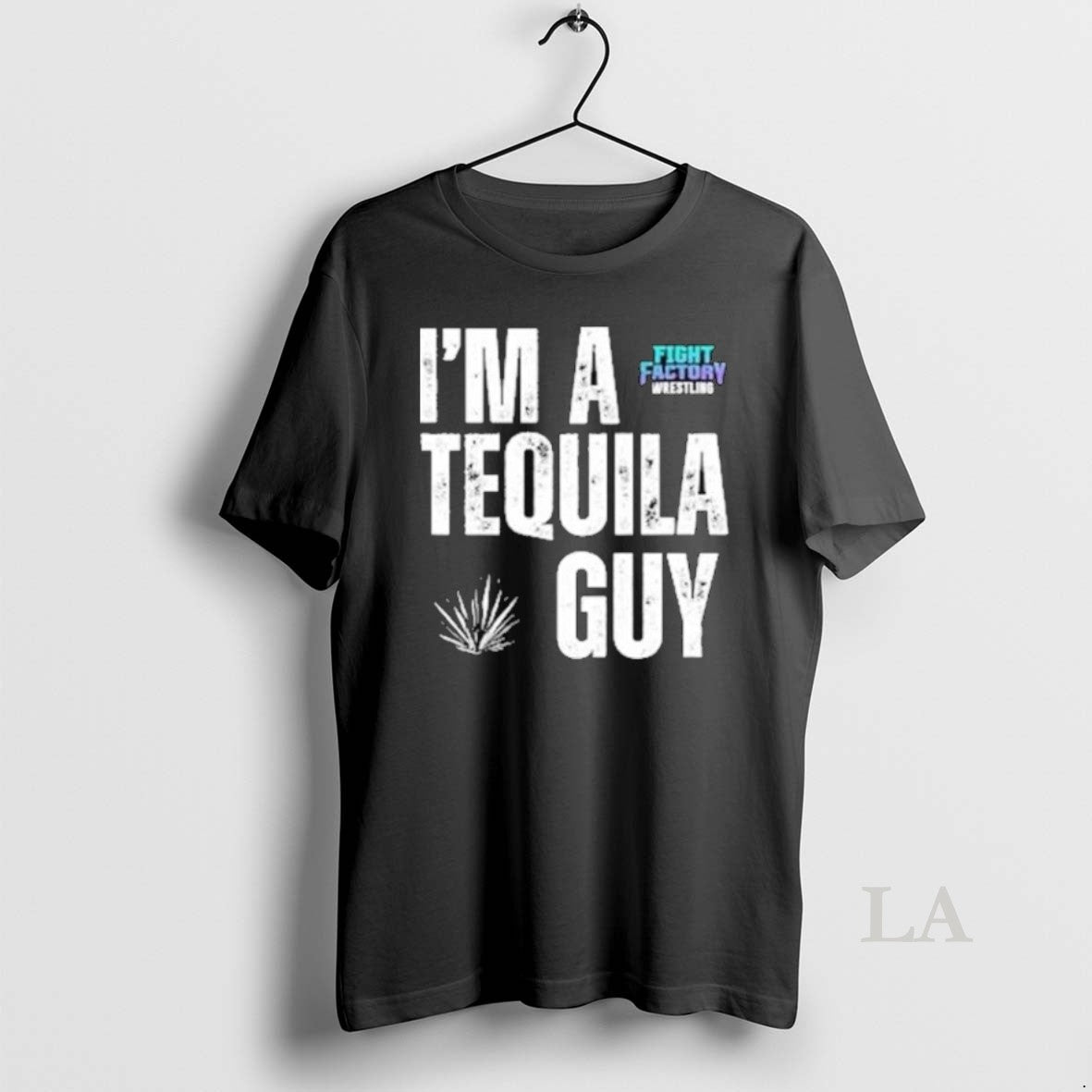 Original Im A Tequila Guy Fight Factory Wrestling - Adult & Kids T-Shirts, Sweatshirts & Hoodies apparel design preview 1