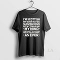 Original Im Scottish My Body May Be Slowing Down - Adult & Kids T-Shirts, Sweatshirts & Hoodies apparel design preview 1