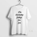 Original Im Developing Feelings For You - Adult & Kids T-Shirts, Sweatshirts & Hoodies apparel design preview 1