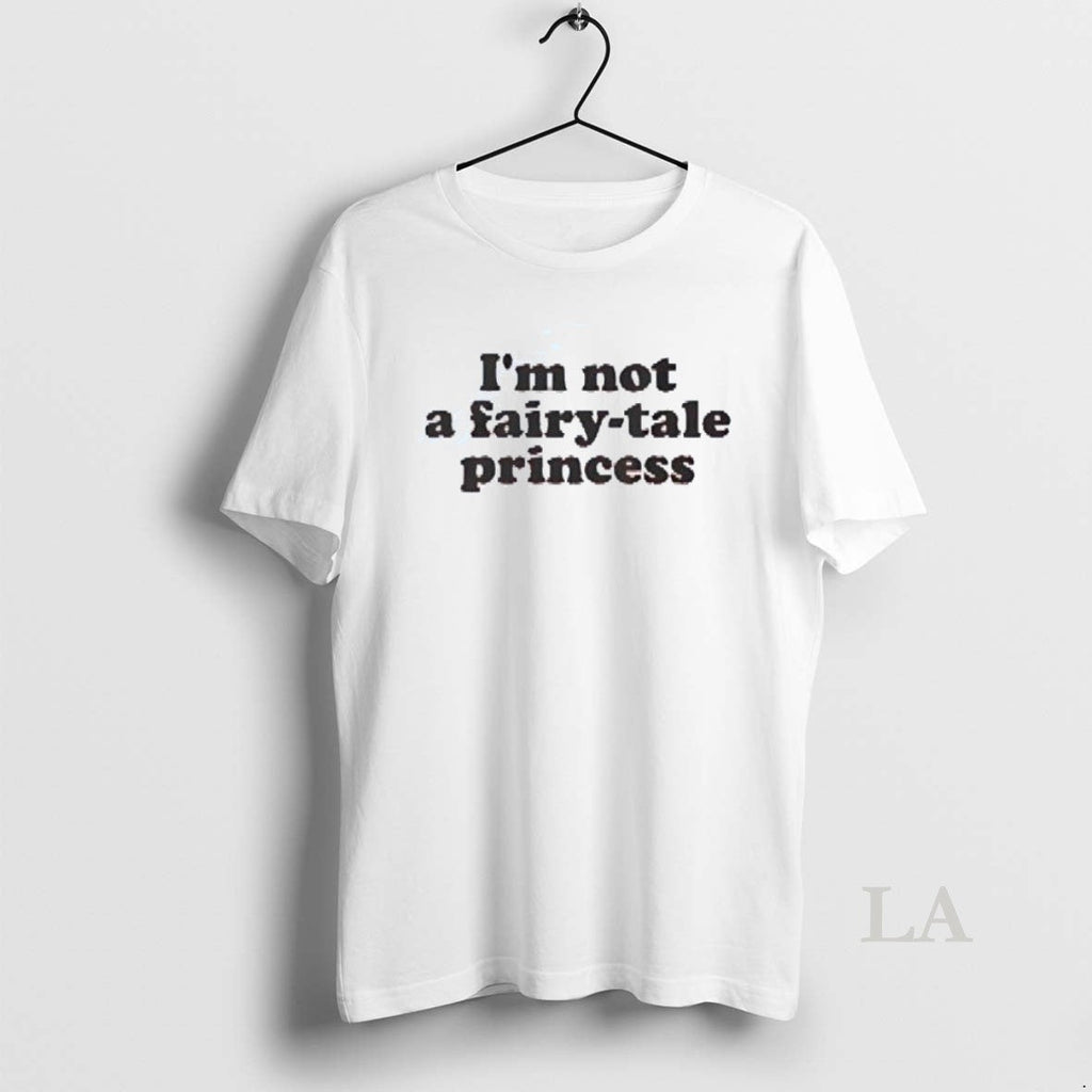 Original Im Not A Fairy Tale Princess - Adult & Kids T-Shirts, Sweatshirts & Hoodies apparel design preview 1