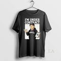 Original Im Under Contract New York Yankees - Adult & Kids T-Shirts, Sweatshirts & Hoodies apparel design preview 1