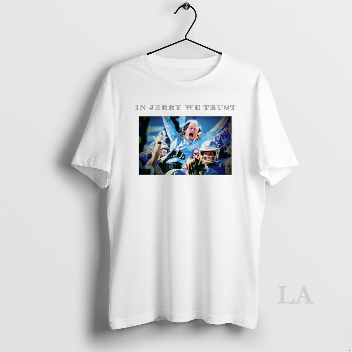 Original In Jerry We Trust Neuheisel Head Coach Ucla - Adult & Kids T-Shirts, Sweatshirts & Hoodies apparel design preview 1