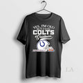 Original Indianapolis Colts Yes Im Old But I Saw - Adult & Kids T-Shirts, Sweatshirts & Hoodies apparel design preview 1