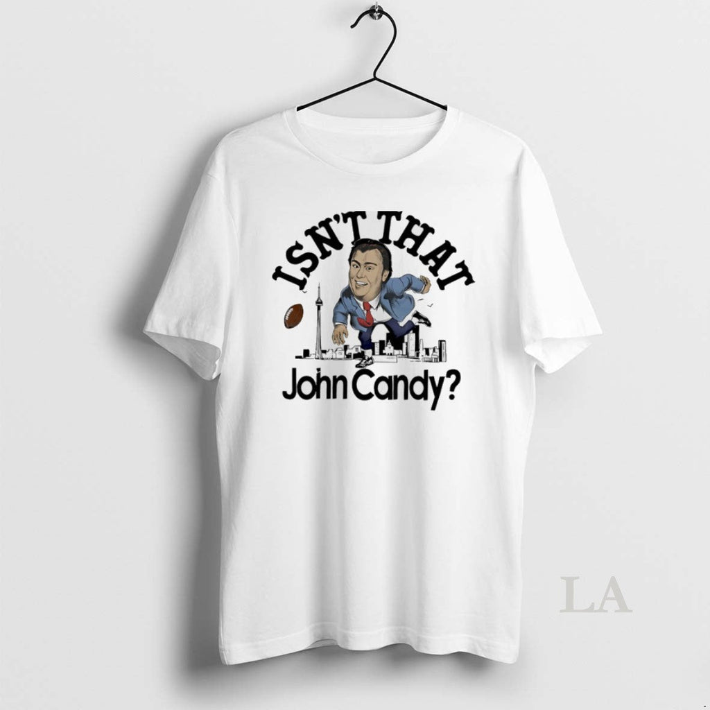 Original Isnt That John Candy Toronto Argonauts - Adult & Kids T-Shirts, Sweatshirts & Hoodies apparel design preview 1