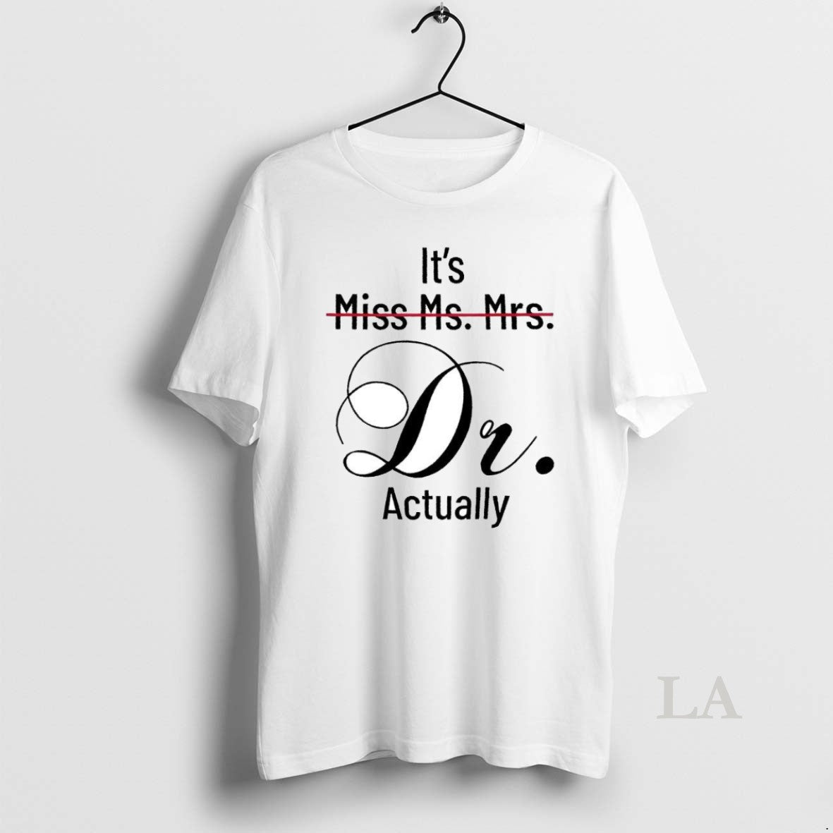 Original Its Miss Ms Mrs Dr Actually - Adult & Kids T-Shirts, Sweatshirts & Hoodies apparel design preview 1
