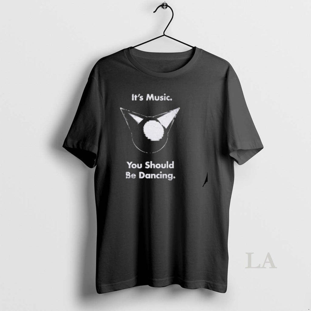 Original Its Music You Should Be Dancing - Adult & Kids T-Shirts, Sweatshirts & Hoodies apparel design preview 1