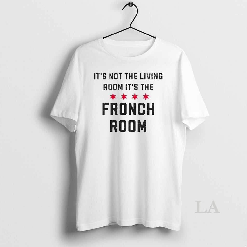 Original Its Not The Living Room Fronch - Adult & Kids T-Shirts, Sweatshirts & Hoodies apparel design preview 1