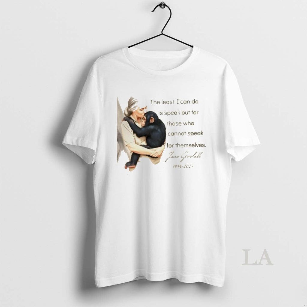 Original Jane Goodall The Least I Can Do Is Speak Who - Adult & Kids T-Shirts, Sweatshirts & Hoodies apparel design preview 1