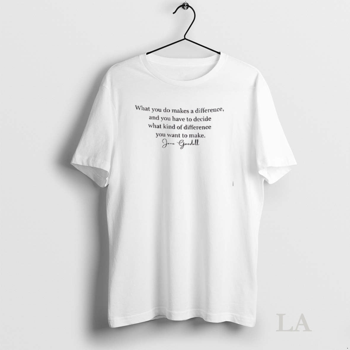 Original Jane Goodall What You Di Makes A Difference - Adult & Kids T-Shirts, Sweatshirts & Hoodies apparel design preview 1
