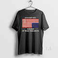 Original January 6th Never Forget It Was Treason Usa - Adult & Kids T-Shirts, Sweatshirts & Hoodies apparel design preview 1