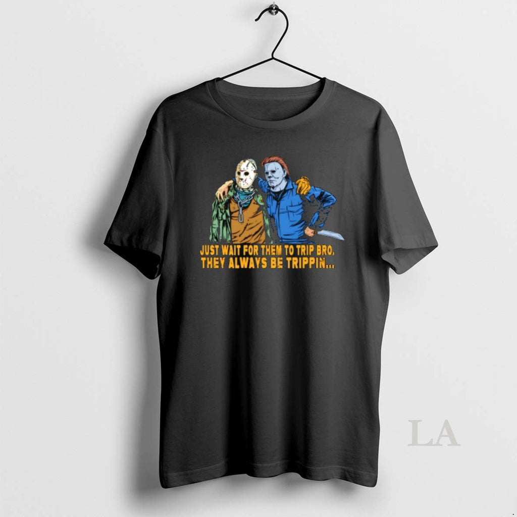 Original Jason And Michael Just Wait For Them To Trip - Adult & Kids T-Shirts, Sweatshirts & Hoodies apparel design preview 1